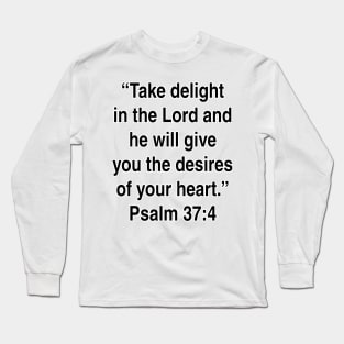 Psalm 37:4 New International Version (NIV) Bible Verse Typography Long Sleeve T-Shirt